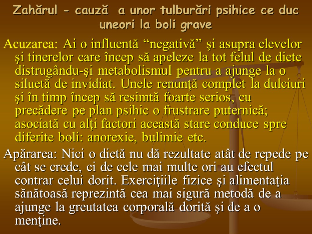 Zahărul - cauză a unor tulburări psihice ce duc uneori la boli grave Acuzarea: